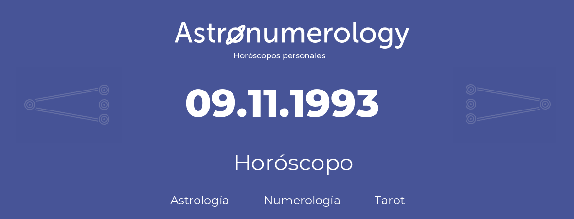 Fecha de nacimiento 09.11.1993 (09 de Noviembre de 1993). Horóscopo.