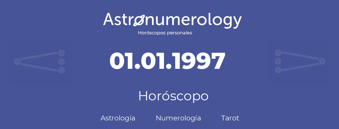 Fecha de nacimiento 01.01.1997 (1 de Enero de 1997). Horóscopo.