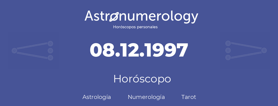 Fecha de nacimiento 08.12.1997 (8 de Diciembre de 1997). Horóscopo.