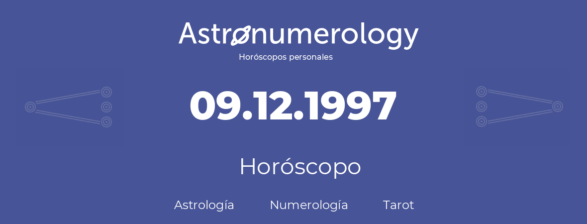 Fecha de nacimiento 09.12.1997 (9 de Diciembre de 1997). Horóscopo.