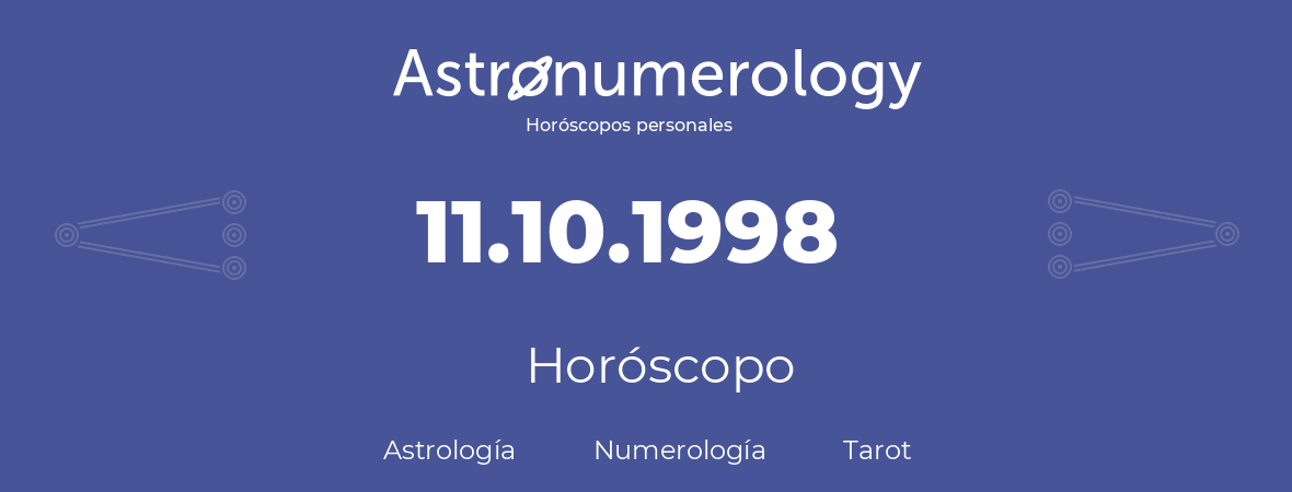 Fecha de nacimiento 11.10.1998 (11 de Octubre de 1998). Horóscopo.