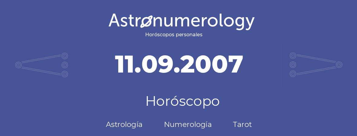 Fecha de nacimiento 11.09.2007 (11 de Septiembre de 2007). Horóscopo.