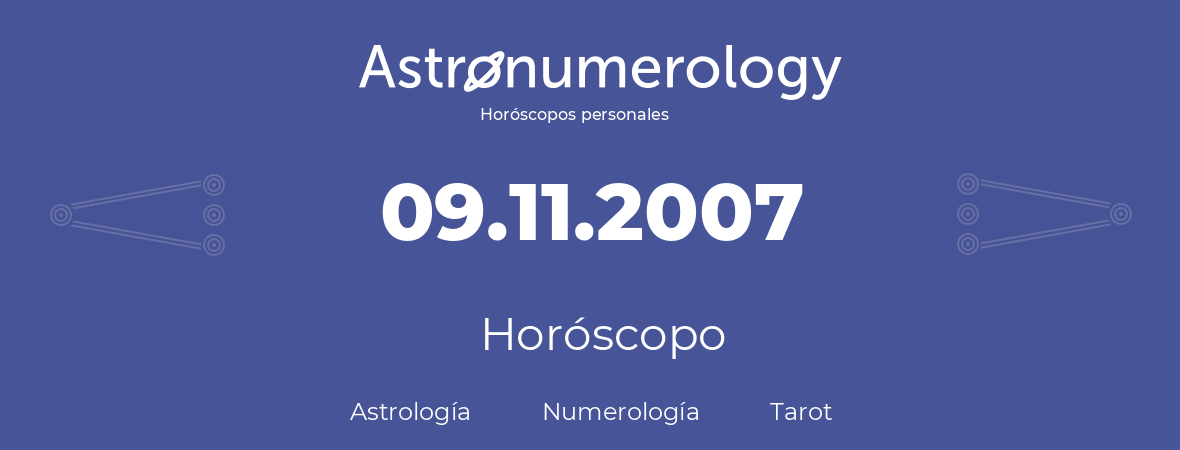 Fecha de nacimiento 09.11.2007 (9 de Noviembre de 2007). Horóscopo.
