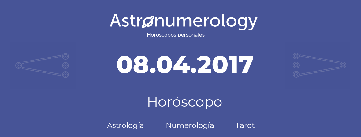 Fecha de nacimiento 08.04.2017 (8 de Abril de 2017). Horóscopo.