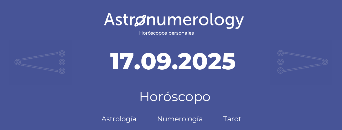 Fecha de nacimiento 17.09.2025 (17 de Septiembre de 2025). Horóscopo.