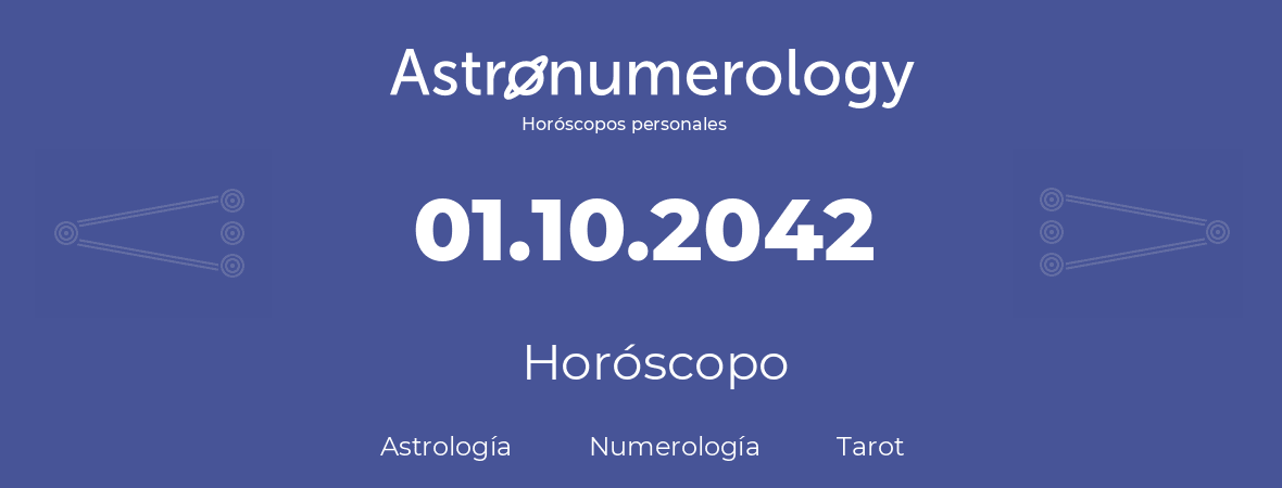 Fecha de nacimiento 01.10.2042 (01 de Octubre de 2042). Horóscopo.