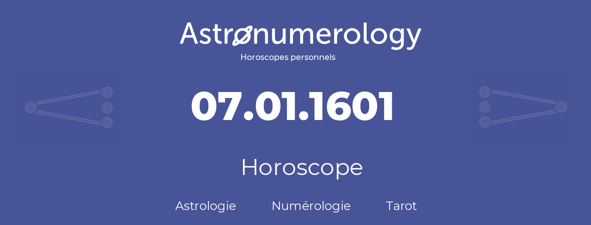 Horoscope pour anniversaire (jour de naissance): 07.01.1601 (7 Janvier 1601)