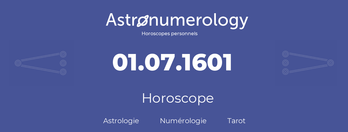 Horoscope pour anniversaire (jour de naissance): 01.07.1601 (1 Juillet 1601)