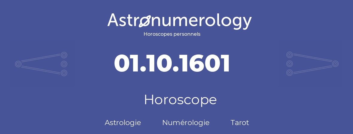 Horoscope pour anniversaire (jour de naissance): 01.10.1601 (1 Octobre 1601)