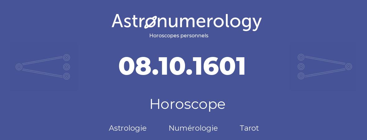 Horoscope pour anniversaire (jour de naissance): 08.10.1601 (8 Octobre 1601)