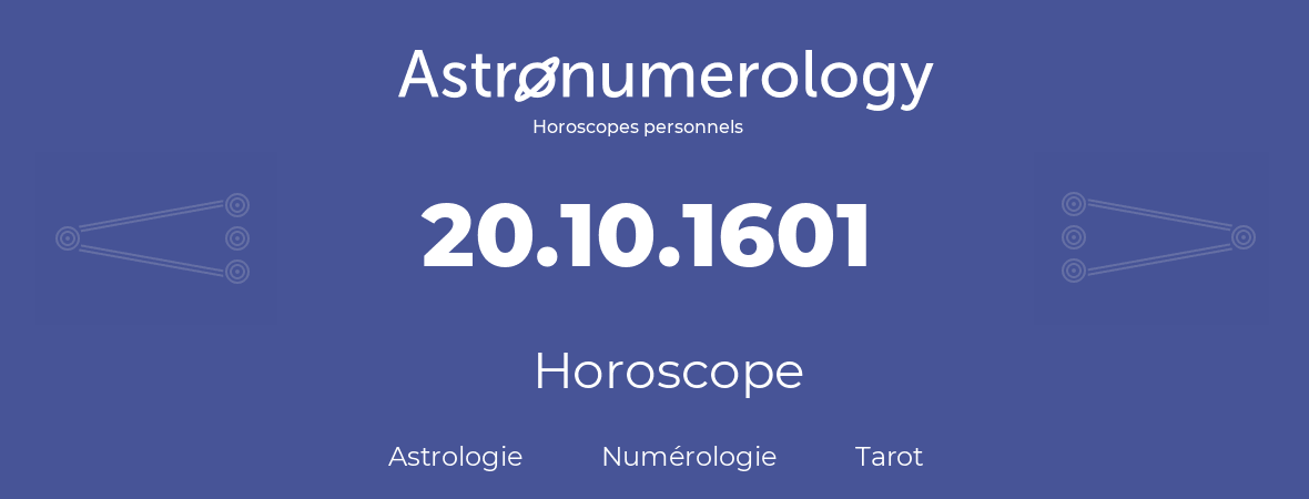 Horoscope pour anniversaire (jour de naissance): 20.10.1601 (20 Octobre 1601)