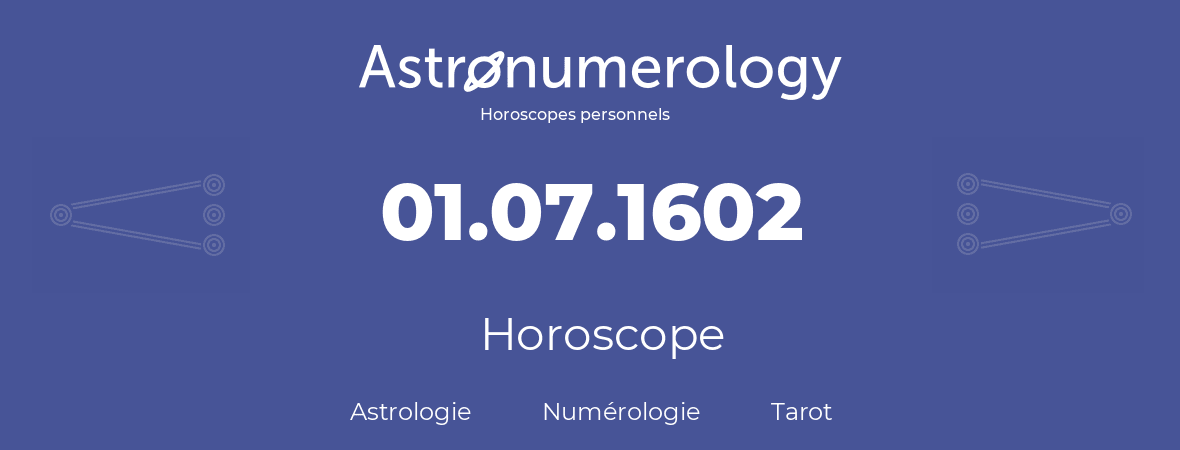 Horoscope pour anniversaire (jour de naissance): 01.07.1602 (1 Juillet 1602)