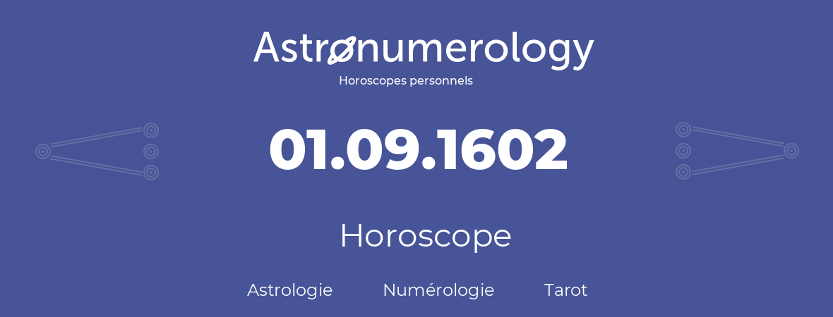 Horoscope pour anniversaire (jour de naissance): 01.09.1602 (1 Septembre 1602)