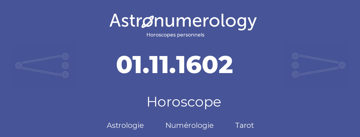 Horoscope pour anniversaire (jour de naissance): 01.11.1602 (31 Novembre 1602)