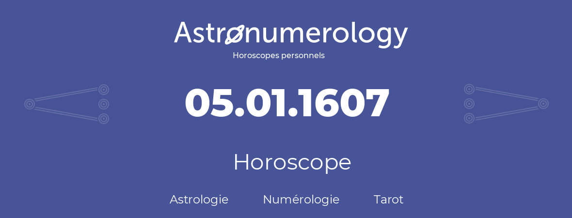 Horoscope pour anniversaire (jour de naissance): 05.01.1607 (5 Janvier 1607)