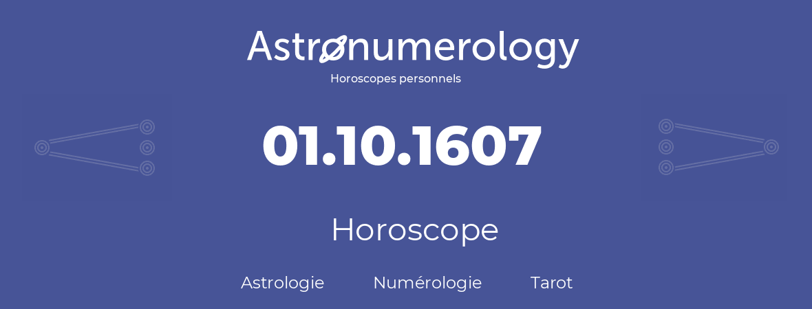 Horoscope pour anniversaire (jour de naissance): 01.10.1607 (01 Octobre 1607)