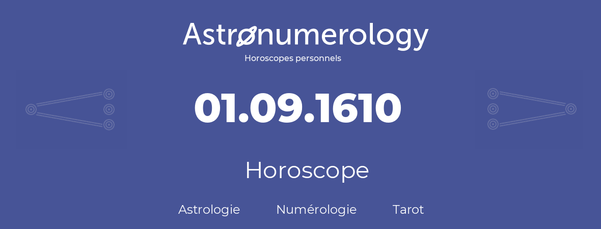 Horoscope pour anniversaire (jour de naissance): 01.09.1610 (31 Septembre 1610)