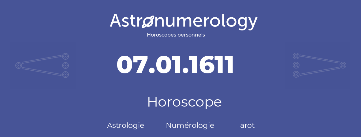 Horoscope pour anniversaire (jour de naissance): 07.01.1611 (07 Janvier 1611)