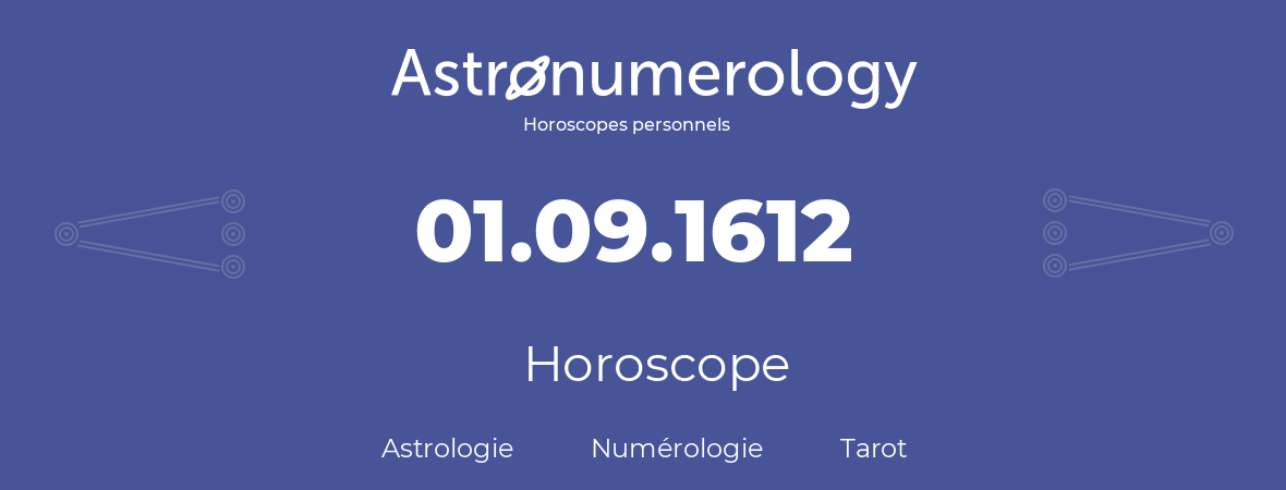 Horoscope pour anniversaire (jour de naissance): 01.09.1612 (31 Septembre 1612)
