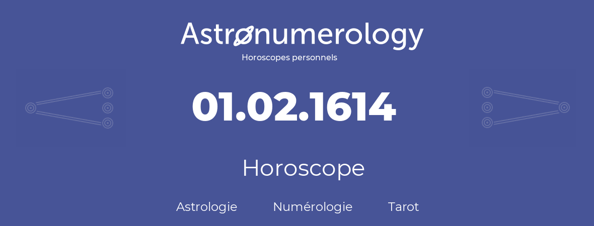 Horoscope pour anniversaire (jour de naissance): 01.02.1614 (29 Février 1614)