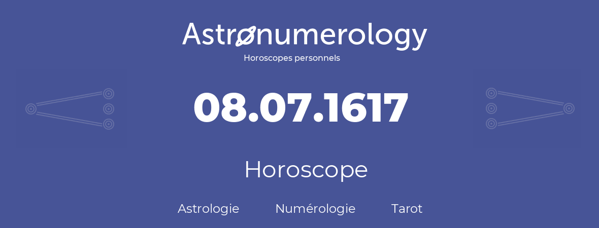 Horoscope pour anniversaire (jour de naissance): 08.07.1617 (08 Juillet 1617)