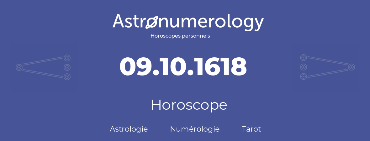 Horoscope pour anniversaire (jour de naissance): 09.10.1618 (09 Octobre 1618)