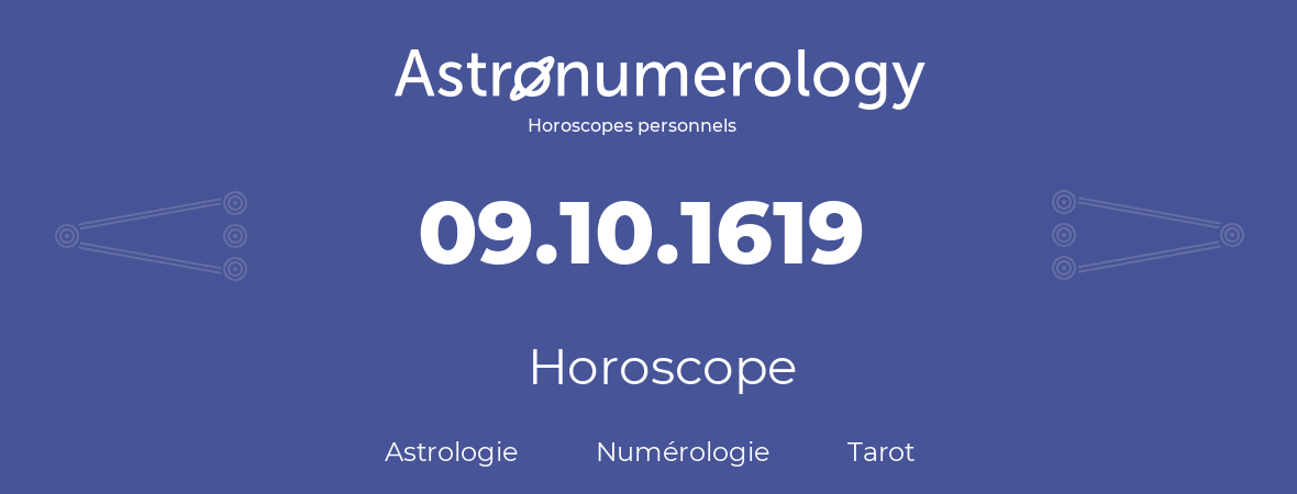 Horoscope pour anniversaire (jour de naissance): 09.10.1619 (09 Octobre 1619)
