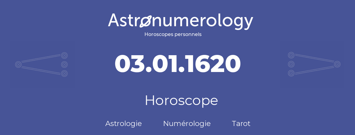 Horoscope pour anniversaire (jour de naissance): 03.01.1620 (3 Janvier 1620)