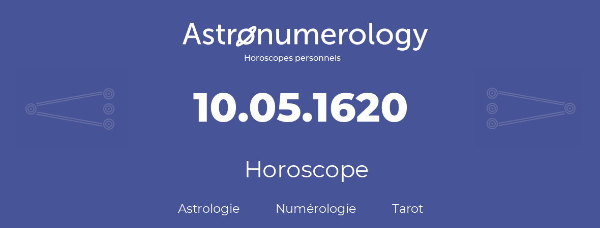Horoscope pour anniversaire (jour de naissance): 10.05.1620 (10 Mai 1620)