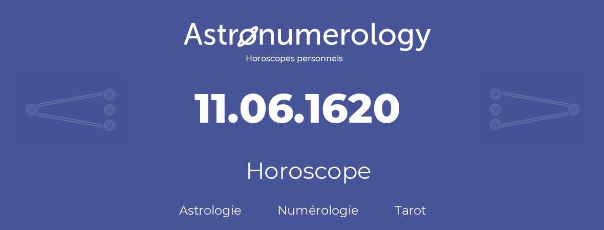 Horoscope pour anniversaire (jour de naissance): 11.06.1620 (11 Juin 1620)