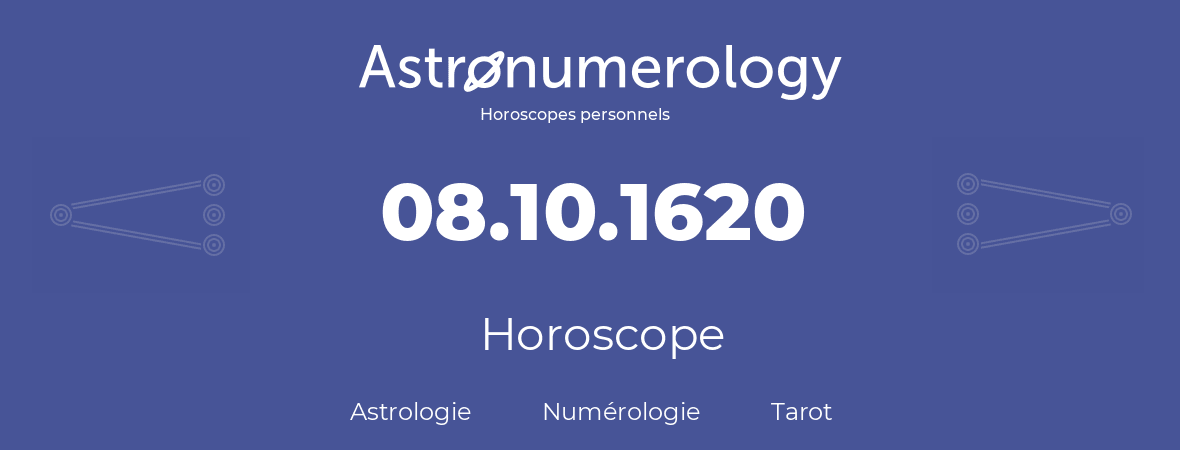 Horoscope pour anniversaire (jour de naissance): 08.10.1620 (8 Octobre 1620)