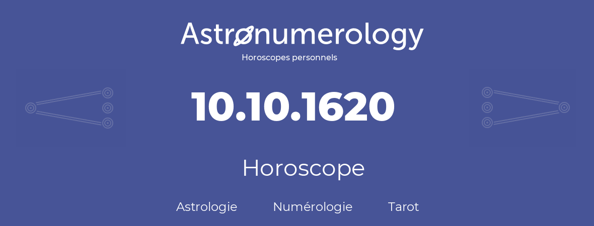 Horoscope pour anniversaire (jour de naissance): 10.10.1620 (10 Octobre 1620)