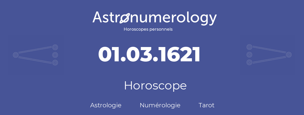 Horoscope pour anniversaire (jour de naissance): 01.03.1621 (1 Mars 1621)