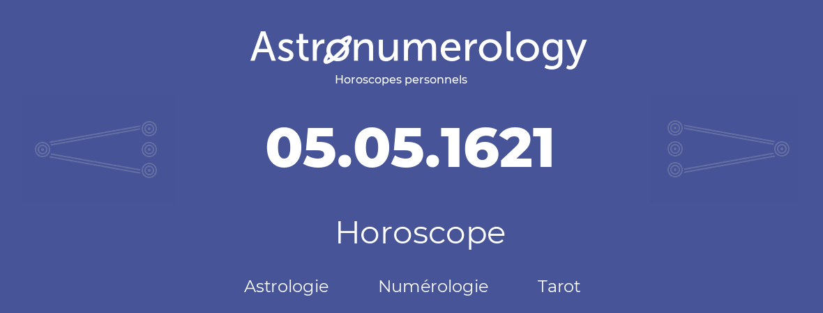 Horoscope pour anniversaire (jour de naissance): 05.05.1621 (5 Mai 1621)