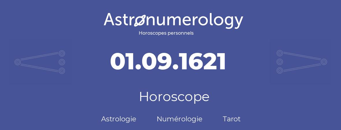 Horoscope pour anniversaire (jour de naissance): 01.09.1621 (1 Septembre 1621)