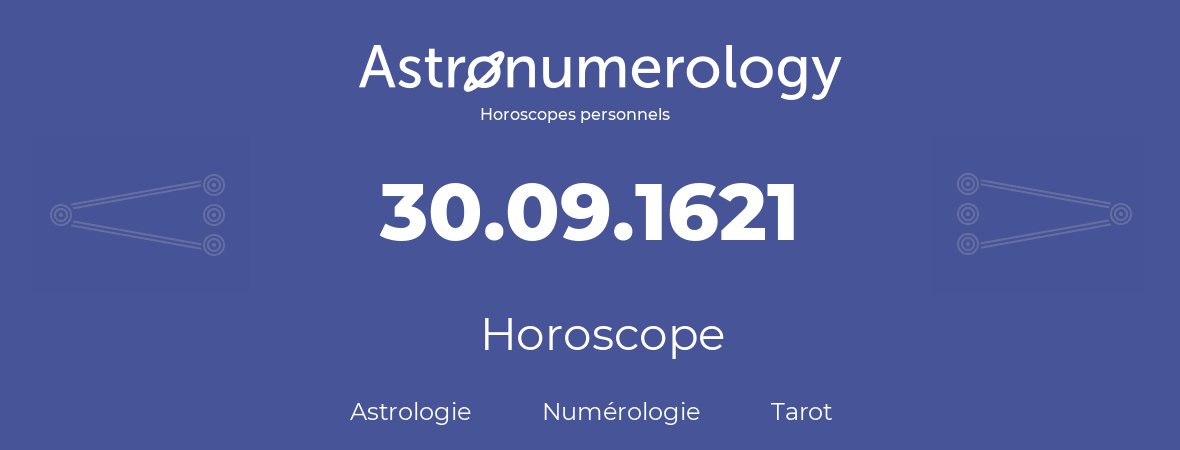 Horoscope pour anniversaire (jour de naissance): 30.09.1621 (30 Septembre 1621)
