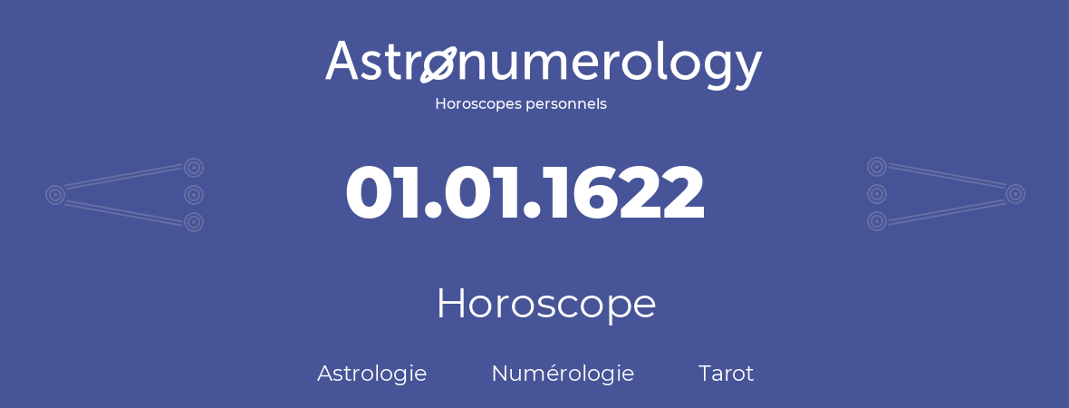 Horoscope pour anniversaire (jour de naissance): 01.01.1622 (1 Janvier 1622)