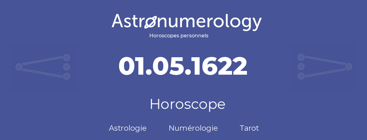 Horoscope pour anniversaire (jour de naissance): 01.05.1622 (1 Mai 1622)