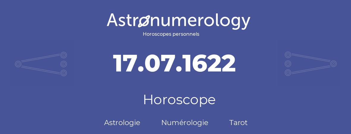 Horoscope pour anniversaire (jour de naissance): 17.07.1622 (17 Juillet 1622)