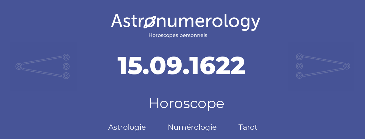 Horoscope pour anniversaire (jour de naissance): 15.09.1622 (15 Septembre 1622)