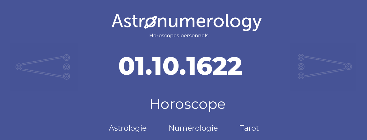 Horoscope pour anniversaire (jour de naissance): 01.10.1622 (1 Octobre 1622)