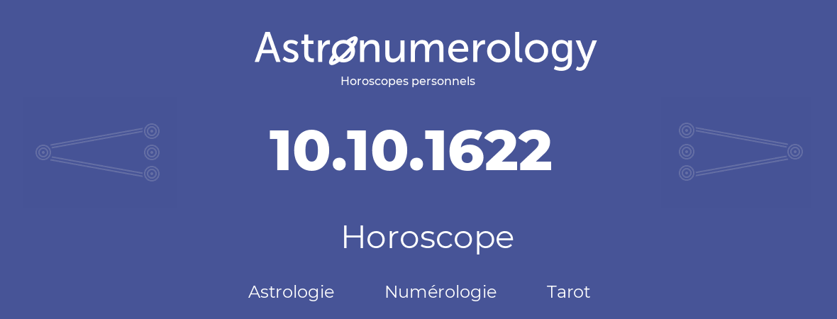 Horoscope pour anniversaire (jour de naissance): 10.10.1622 (10 Octobre 1622)