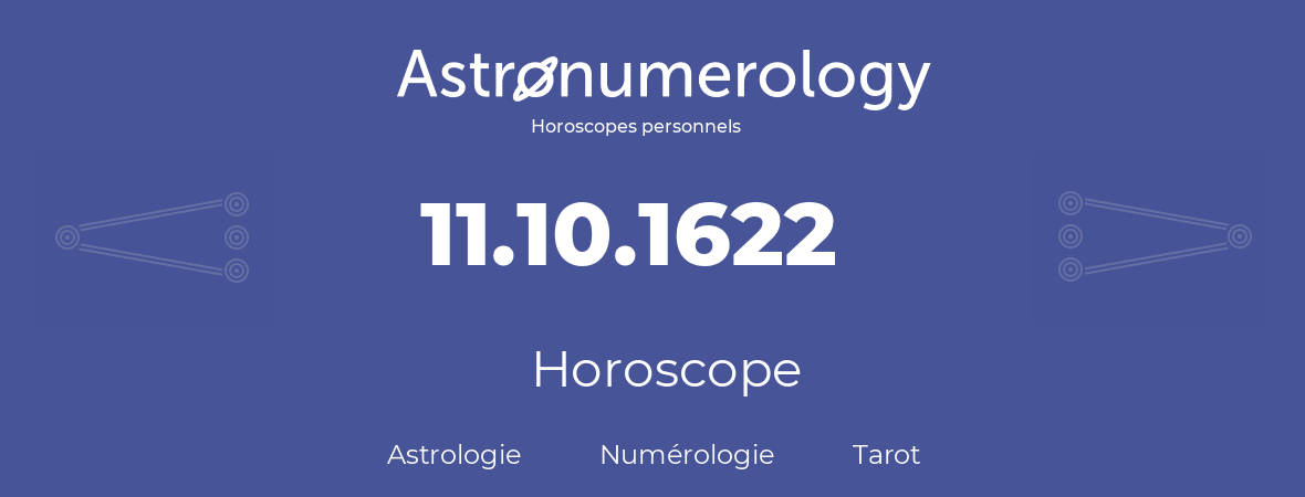 Horoscope pour anniversaire (jour de naissance): 11.10.1622 (11 Octobre 1622)