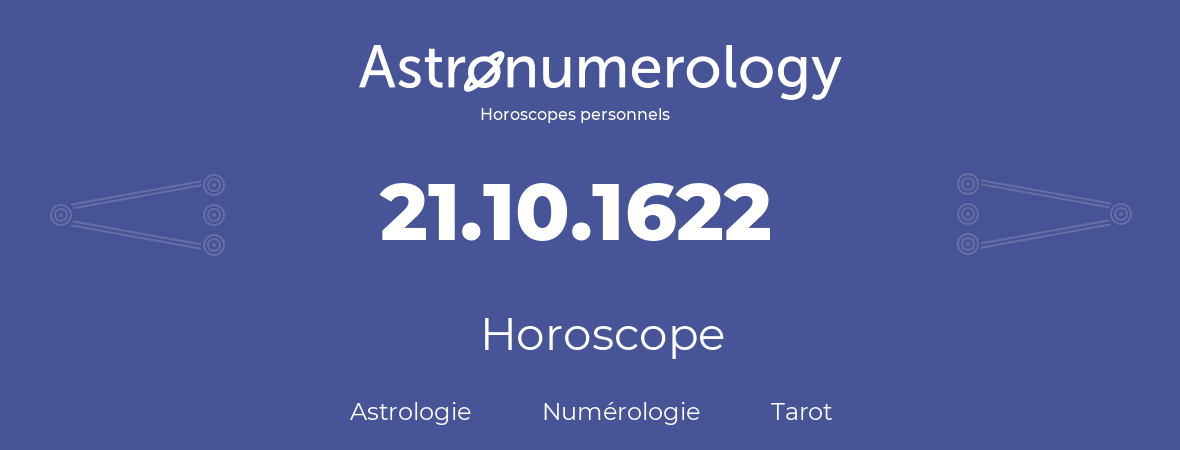 Horoscope pour anniversaire (jour de naissance): 21.10.1622 (21 Octobre 1622)