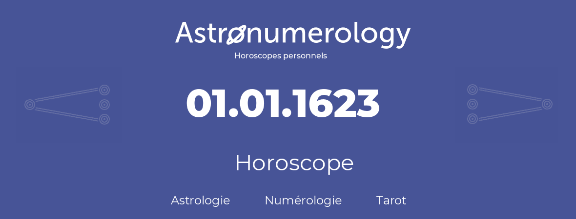 Horoscope pour anniversaire (jour de naissance): 01.01.1623 (01 Janvier 1623)