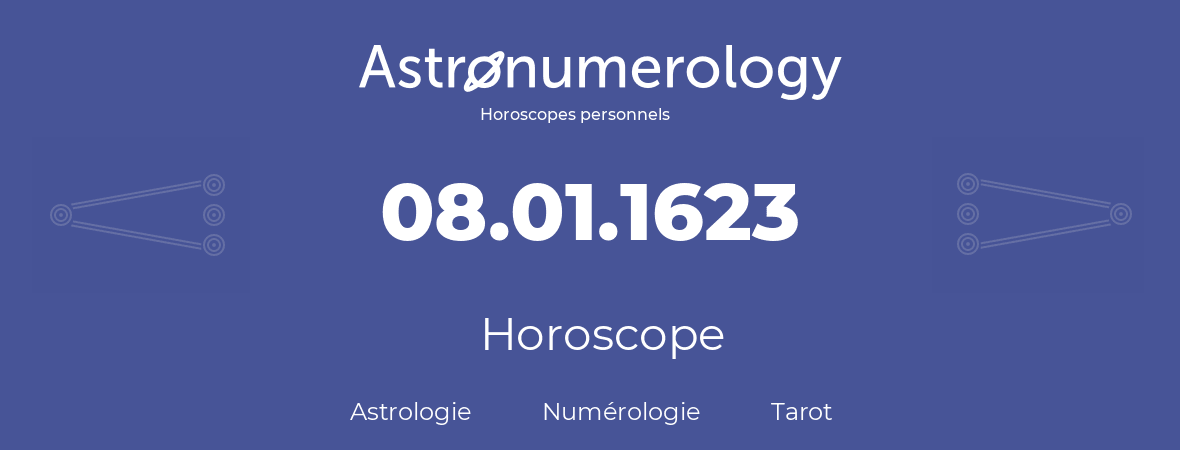 Horoscope pour anniversaire (jour de naissance): 08.01.1623 (8 Janvier 1623)