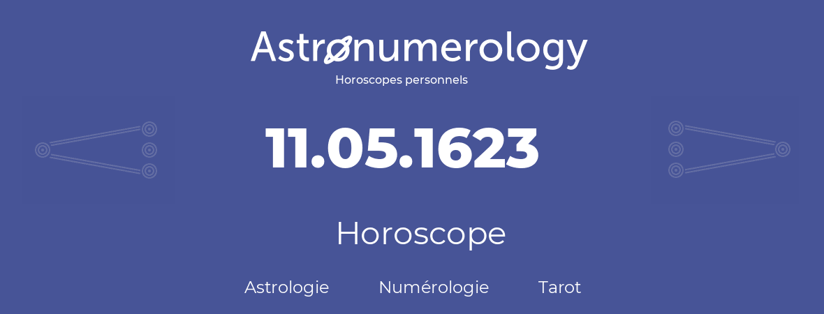 Horoscope pour anniversaire (jour de naissance): 11.05.1623 (11 Mai 1623)