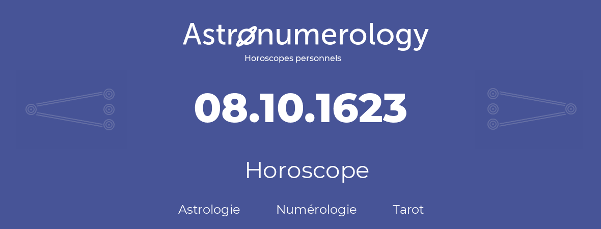 Horoscope pour anniversaire (jour de naissance): 08.10.1623 (08 Octobre 1623)