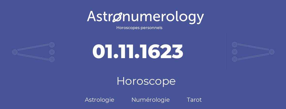 Horoscope pour anniversaire (jour de naissance): 01.11.1623 (1 Novembre 1623)