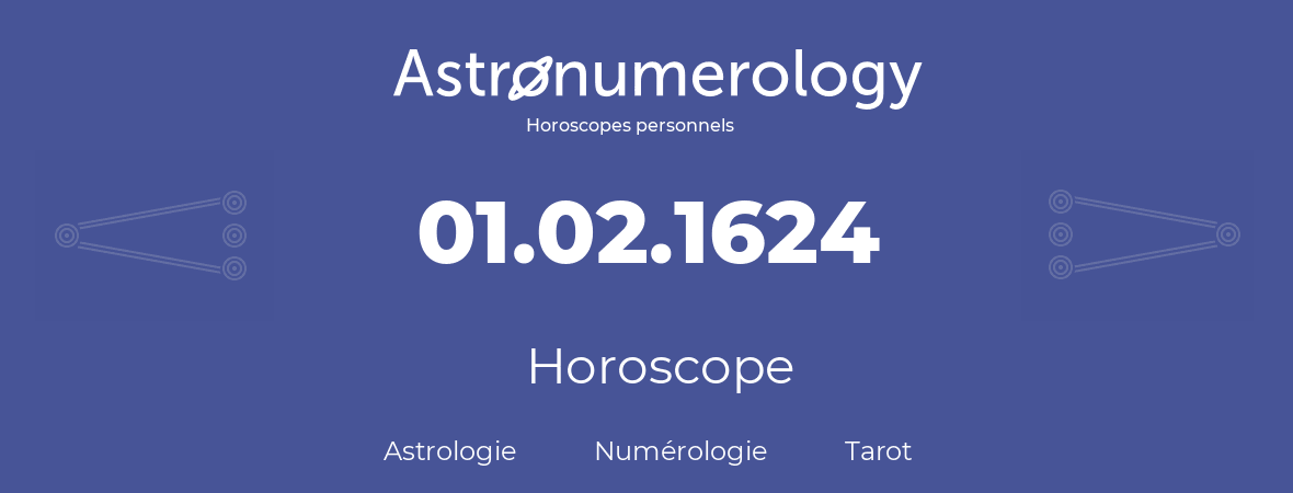 Horoscope pour anniversaire (jour de naissance): 01.02.1624 (29 Février 1624)